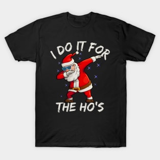 I Do It For The Ho's Funny Dabbing Santa Xmas T-Shirt